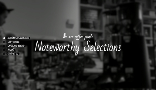 We are coffee people. // Noteworthy Selections™️